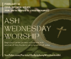 An image of a bowl of ashes atop palms with the text "Ash Wednesday Worship"